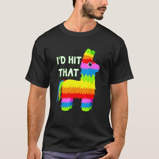 Cinco de Mayo Ideas Ik raakte die Pinata T-shirt (Voorkant)