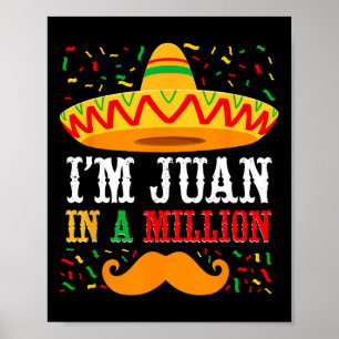 Cinco De Mayo Ik ben Juan In A Million Sombrero Sn Poster