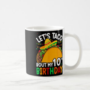 Cinco De Mayo Laten we Taco zeggen dat ik 10 jaar Koffiemok