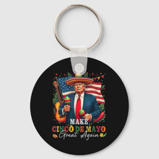 Cinco De Mayo Make Cinco De Mayo Great Again Donal Sleutelhanger