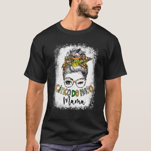 Cinco De Mayo Mama Messy Bun Glasses Bandana Bleac T-shirt (Voorkant)