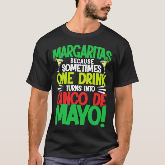 Cinco De Mayo Margaritas Because 5 De Mayo T-shirt (Voorkant)