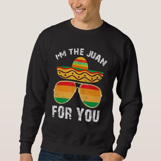 Cinco De Mayo Mexican Im Juan For You Outfit Men Trui (Voorkant)
