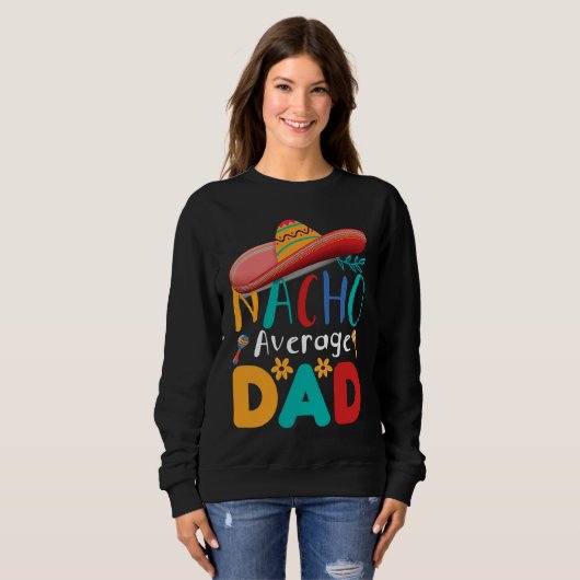 Cinco de Mayo Nacho Average dad celebrate fiesta Trui (Voorkant volledig)