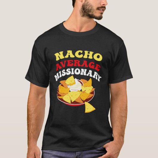 Cinco De Mayo Nacho Average Missionary Mex T-Shirt (Voorkant)