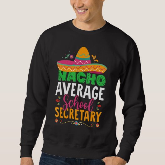 Cinco De Mayo  Nacho Average School Secretary Mexi Trui (Voorkant)