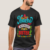Cinco de Mayo Nacho Average sister celebrate fiest T-shirt (Voorkant)
