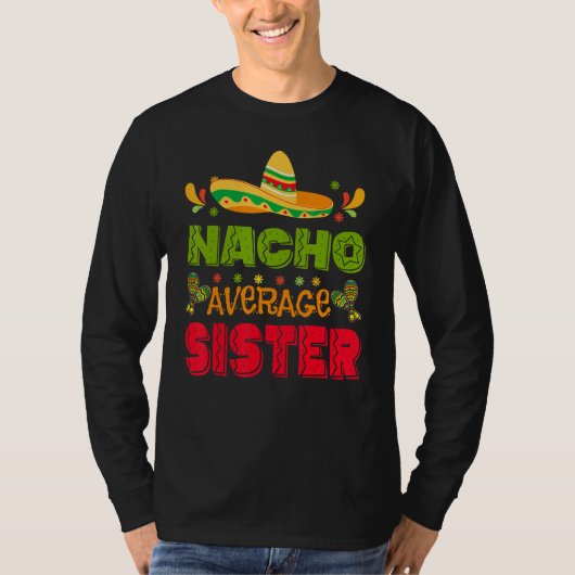 Cinco De Mayo Nacho Average Sister Mexico Toddler  T-shirt (Voorkant)