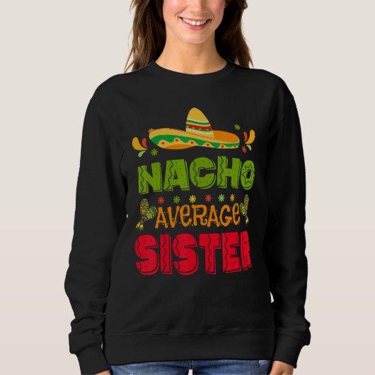 Cinco De Mayo Nacho Average Sister Mexico Toddler  Trui (Voorkant)
