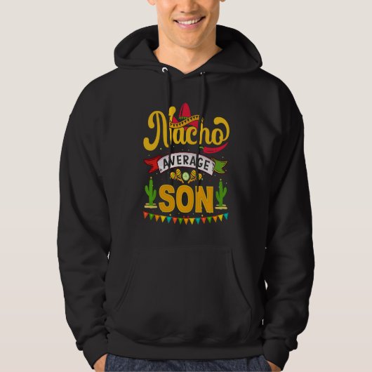 Cinco de Mayo Nacho Average son celebrate fiesta Hoodie (Voorkant)