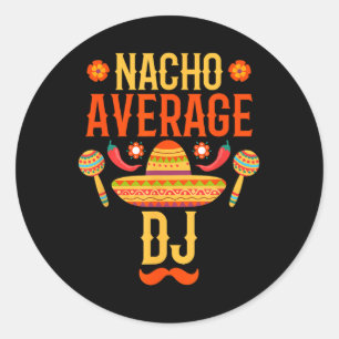 Cinco de Mayo Nacho Gemiddelde DJ Ronde Sticker