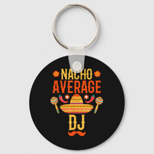 Cinco de Mayo Nacho Gemiddelde DJ Sleutelhanger