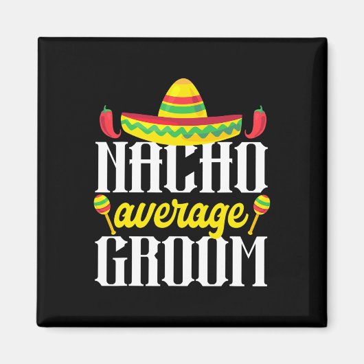 Cinco de Mayo Nacho Gemiddelde Mexicaanse bachelor Magneet (Voorkant)
