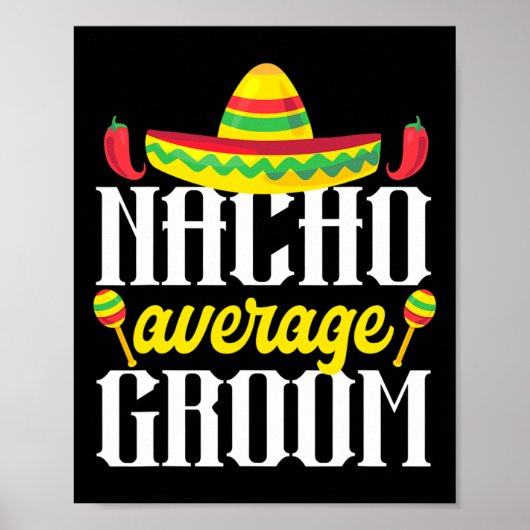 Cinco de Mayo Nacho Gemiddelde Mexicaanse bachelor Poster (Voorkant)