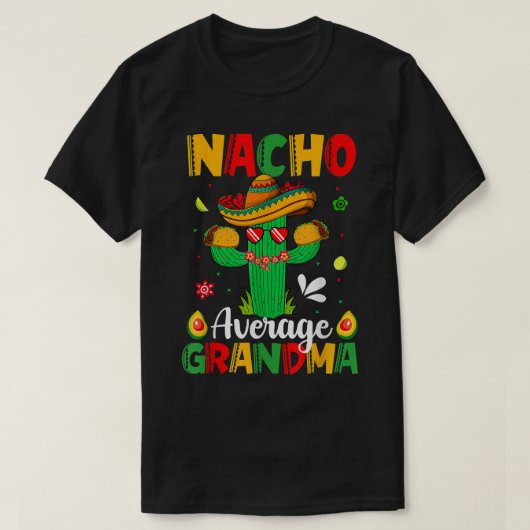 Cinco De Mayo Nacho Gemiddelde oma Nachos Lover M T-shirt (Design voorkant)