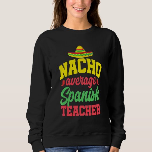 Cinco de Mayo Nacho Gemiddelde Spaans leraar Mexic Trui (Voorkant)