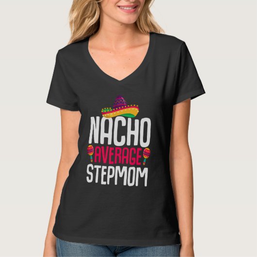 Cinco de Mayo Nacho Gemiddelde Stepmama Stepmoeder T-shirt (Voorkant)