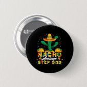 Cinco De Mayo Nacho Gemiddelde Stiefvader Nacho's Ronde Button 5,7 Cm (Voorkant /achterkant)