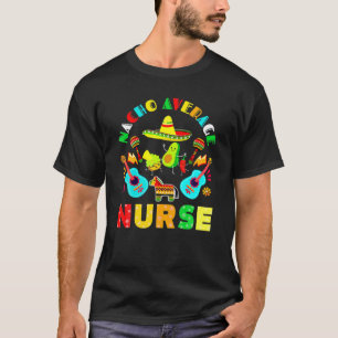 Cinco de Mayo Nacho Gemiddelde Zuster Mexican Fies T-shirt