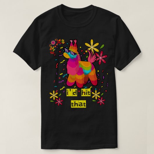 Cinco de Mayo Party Ik zou dat Pinatas huren T-shirt (Design voorkant)