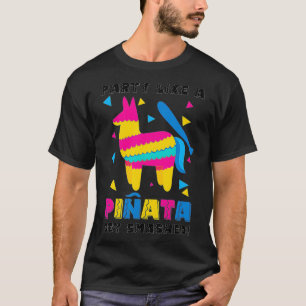 Cinco De Mayo Party Like A Pinata Funny Women Men T-shirt
