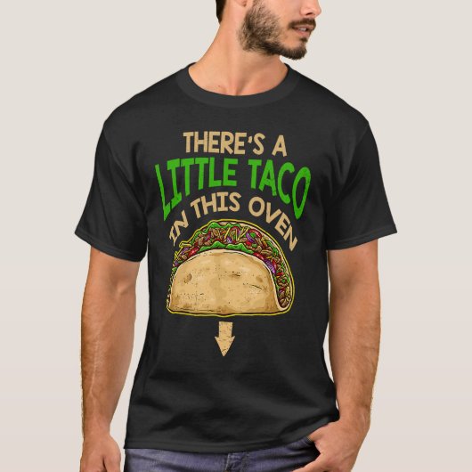 Cinco De Mayo Pregnancy Theres Taco In This Oven B T-shirt (Voorkant)