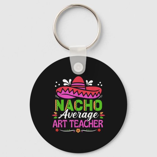 Cinco de Mayo Shirt Grappig Mexicaans Nacho Gemidd Sleutelhanger (Voorkant)