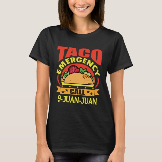 Cinco de Mayo Taco Emergency Call 9 Juan Juan  1 T-shirt (Voorkant)