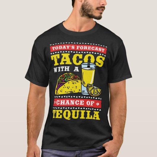 Cinco De Mayo Tacos With A Chance of Tequila T-shirt (Voorkant)