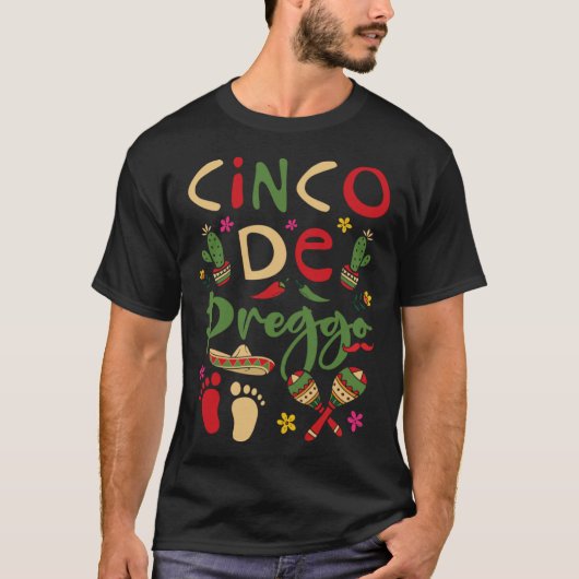 Cinco De Preggo Cinco De Mayo Pregnancy Mexican Ba T-shirt (Voorkant)
