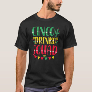 Cinco Drinko Squad Cinco De Mayo Mexicaanse Party  T-shirt