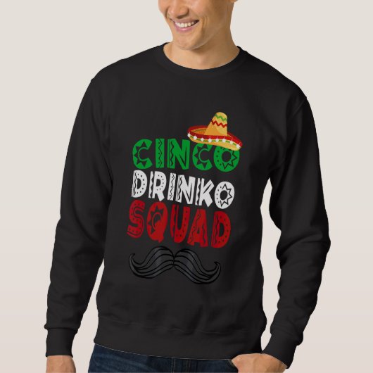 Cinco Drinko Squad Party Mexican Fiesta Cinco de Trui (Voorkant)