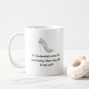 Cinderella Funny Quote Coffee Mok