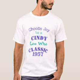 Cindy Lou Wie Verjaardagscadeau T-shirt