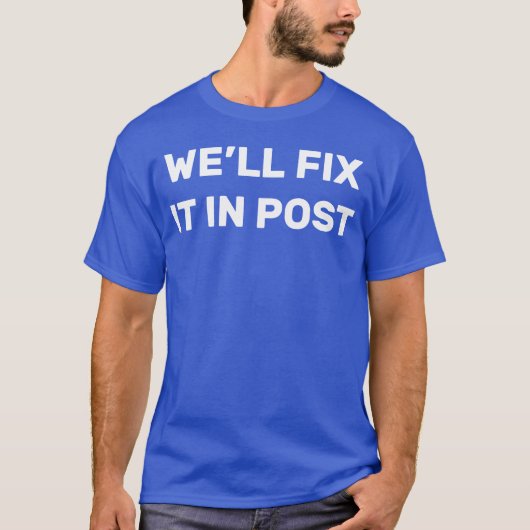 Cinematographer Well Fi It In Post Movie Editing f T-shirt (Voorkant)