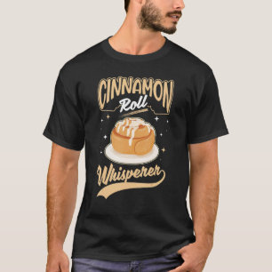 Cinnamon Roll Whisperer T-shirt