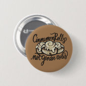 Cinnamon Rolls niet genderrollen Ronde Button 5,7 Cm (Voorkant /achterkant)