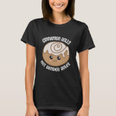Cinnamon Rolls not Gender Roles T-Shirt (Voorkant)