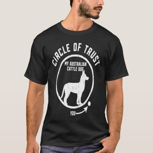 Circle of Trust My Australian Cattle Dog  kelpie T-shirt (Voorkant)