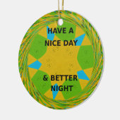 Circulair ontwerp "Fijne dag en betere nacht" Keramisch Ornament (Links)