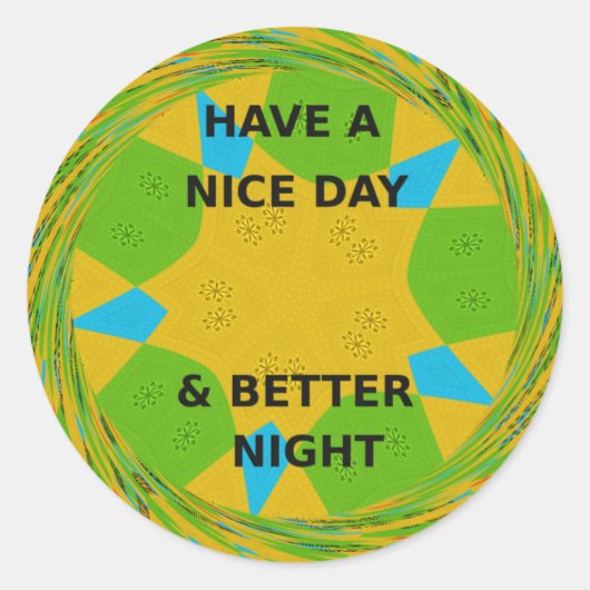 Circulair ontwerp "Fijne dag en betere nacht" Ronde Sticker (Voorkant)