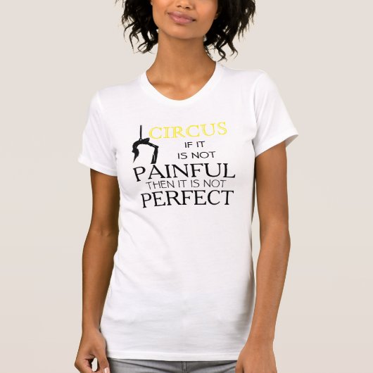 Circus is mooie pijn t-shirt (Voorkant)
