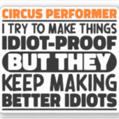 Circus performer Ik probeer dingen grappig citaten Sticker (Voorkant)