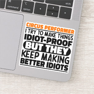 Circus performer Ik probeer dingen grappig citaten Sticker