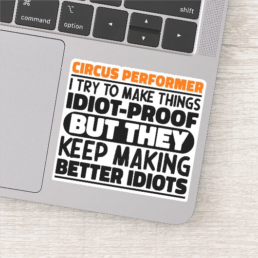 Circus performer Ik probeer dingen grappig citaten Sticker (Detail)