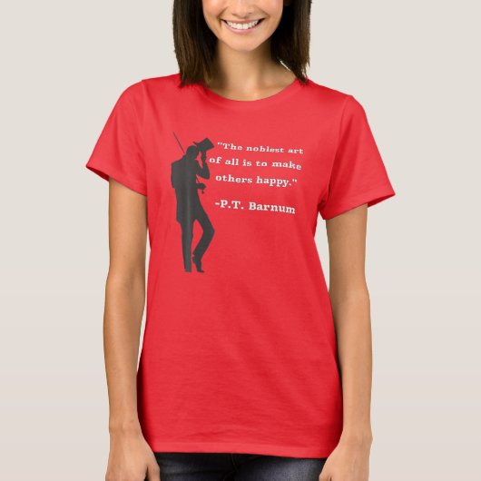 Circus Ring Master P.T. Barnum Quote in Black T-shirt (Voorkant)