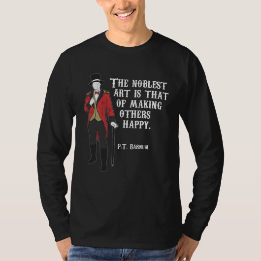 Circus Ring Master P T Barnum Quote T-shirt (Voorkant)