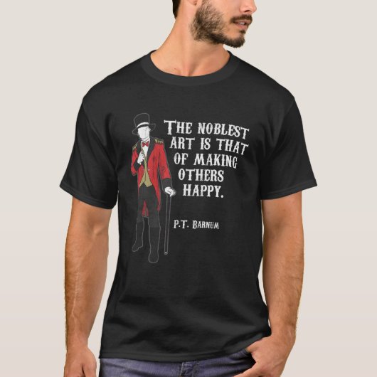 Circus Ring Master P T Barnum Quote T-shirt (Voorkant)