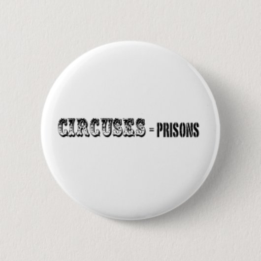 Circussen = gevangenissen ronde button 5,7 cm (Voorkant)