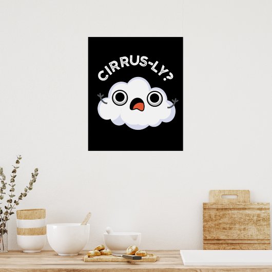 Cirrusly Funny Weather Cloud Pun Dark BG Poster (Keuken)